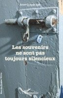Anne-Claude Iger - Les souvenirs ne sont pas toujours silencieux, Häftad
