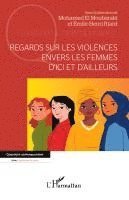 bokomslag Regards sur les violences  envers les femmes  d'ici et d'ailleurs