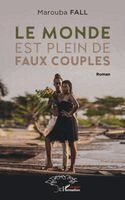 Marouba Fall - monde est plein de faux couples, Häftad