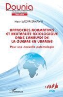 Henri Mova Sakanyi - Approches normatives et neutralité axiologique dans l'analyse de la guerre en Ukraine, Häftad