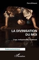 Pierre Willequet - divinisation du Moi, Häftad