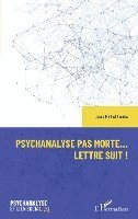 Jean-Michel Louka - Psychanalyse pas morte... Lettre suit !, Häftad