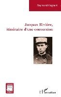 Raymond Magnant - Jacques Rivière, itinéraire d'une conversion, Häftad