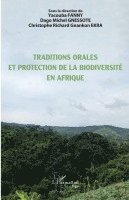 Yacouba Fanny, Dago Michel Gnessote, Christophe Richard Gnankon Ekra - Traditions orales et protection de la biodiversité en Afrique, Häftad