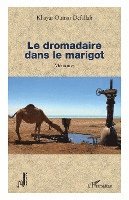 Khayar Oumar Defallah - dromadaire dans le marigot, Häftad