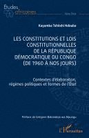 Kayamba Tshitshi Ndouba - Les constitutions et lois constitutionnelles de la République Démocratique du Congo (de 1960 à nos jours), Häftad