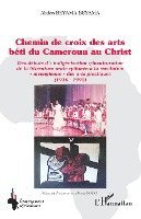 Abdon Beyama Beyama - Chemin de croix des arts béti du Cameroun au Christ, Häftad