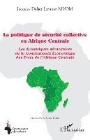 Jacques Didier Lavenir Mvom - politique de sécurité collective en Afrique Centrale, Häftad