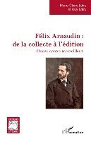 Félix Arnaudin: de la collecte à l'édition: Douze contes merveilleux