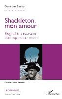 Dominique Brechon - Shackleton, mon amour, Häftad