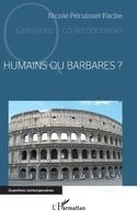 Nicole Péruisset-Fache - Humains ou Barbares ?, Häftad