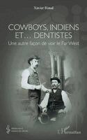 Xavier Riaud - Cowboys, Indiens et... dentistes, Häftad