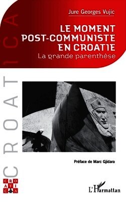 Jure Georges Vujic - moment post-communiste en Croatie, Häftad