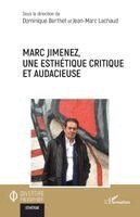 Dominique Berthet, Jean-Marc Lachaud - Marc Jimenez, une esthétique critique et audacieuse, Häftad