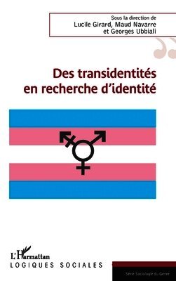 Lucile Girard, Maud Navarre, Georges Ubbiali - Des transidentités en recherche d'identité, Häftad