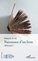 François Augé - Naissance d'un livre, Häftad