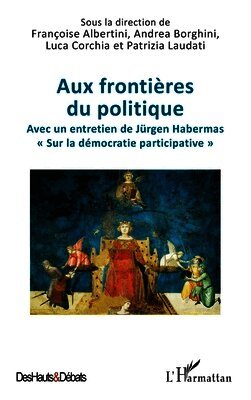 Aux frontières du politique: Avec un entretien de Jürgen Habermas Sur la démocratie participative