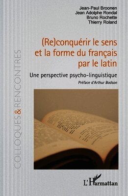 Jean-Paul Broonen, Jean Adolphe Rondal, Bruno Rochette - (Re)conquérir le sens et la forme du français par le latin, Häftad