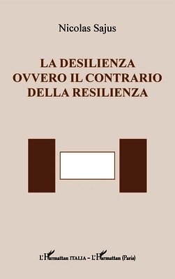 desilienza ovvero il contrario della resilienza