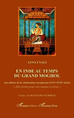 Anna Unali - En Inde au temps du Grand Moghol, Häftad