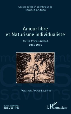Amour libre et Naturisme individualiste: Textes d'Émile Armand 1931-1954