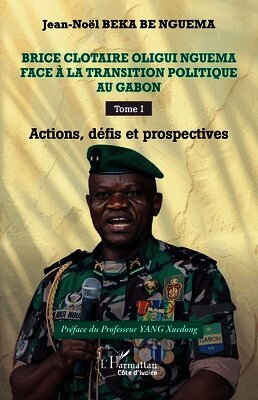Brice Clotaire Oligui Nguema face à la transition politique au Gabon