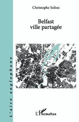 Christophe Solioz - Belfast ville partagée, Häftad