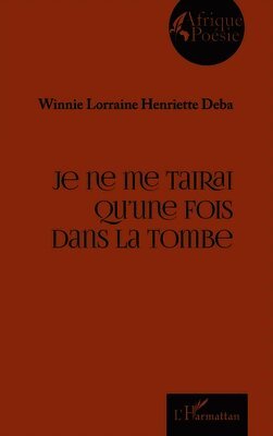 Winnie Lorraine Henriette Deba - Je ne me tairai qu'une fois dans la tombe, Häftad