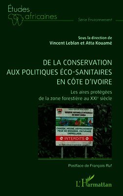 Vincent Leblan, Atta Kouamé, François Ruf - De la conservation aux politiques éco-sanitaires en Côte d'Ivoire, Häftad. Tillgänglighet: Lägg i varukorg