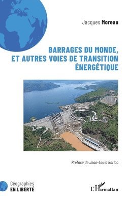 Jacques Moreau - Barrages du monde, et autres voies de transition énergétique, Häftad