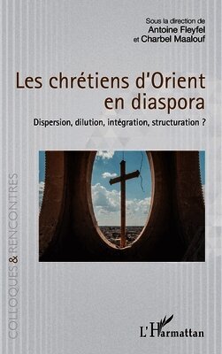 Antoine Fleyfel, Charbel Maalouf - Les chrétiens d'Orient en diaspora, Häftad