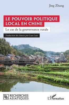 Le pouvoir politique local en Chine: Le cas de la gouvernance rurale