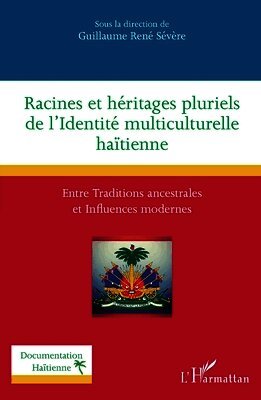 Guillaume René Sévère - Racines et héritages pluriels de l'Identité multiculturelle haïtienne, Häftad