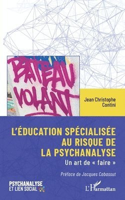 Jean Christophe Contini - L'éducation spécialisée au risque de la psychanalyse, Häftad
