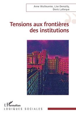 Tensions aux frontières des institutions