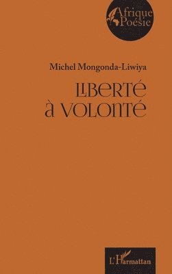 Michel Mongonda-Liwiya - Liberté à volonté, Häftad