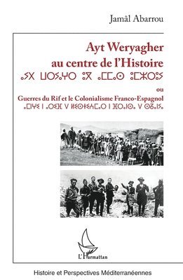 Jamâl Abarrou - Ayt Weryagher au centre de l'Histoire ⴰⵢⵝ ⵡⴰⵔⵢⴰⵖⵔ ⵓⴳ ⴰⵎⵎⴰⵙ ⵓⵎⵣⵔⵓⵢ, Häftad