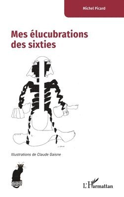Michel Picard - Mes élucubrations des sixties, Häftad