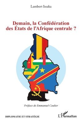 Demain, la Confédération des États de l'Afrique centrale ?
