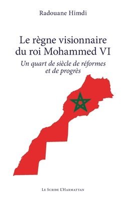 règne visionnaire du roi Mohammed VI