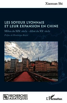 Les soyeux lyonnais et leur expansion en Chine