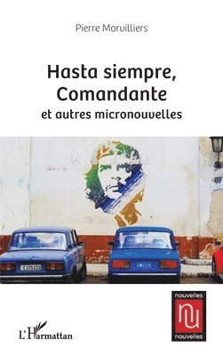 Hasta siempre, Comandante et autres micronouvelles