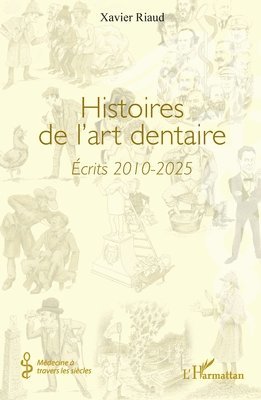 Xavier Riaud - Histoires de l'art dentaire, Häftad