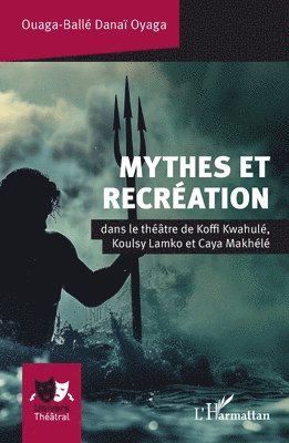 Ouaga-Ballé Danaï Oyaga - Mythes et recréation, Häftad