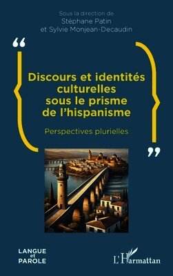 Discours et identités culturelles sous le prisme de l'hispanisme
