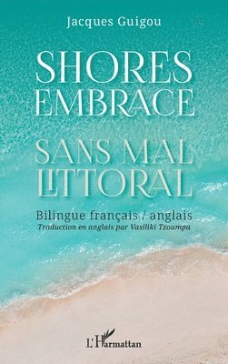 Jacques Guigou - Shores Embrace - Sans mal littoral, Häftad