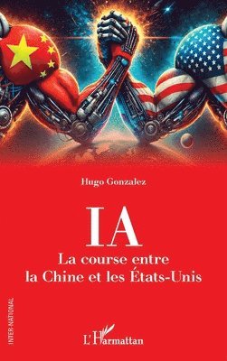 IA. La course entre la Chine et les États-Unis