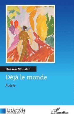 Hassan Moustir - Déjà le monde, Häftad