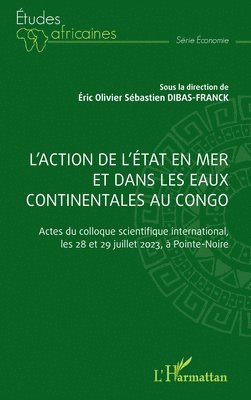 Eric Olivier Sébastien Dibas-Franck - L'action de l'Etat en mer et dans les eaux continentales au Congo, Häftad