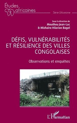 Jean-Luc Mouthou, Hilarion Bagel Mizhaire - Défis, vulnérabilités et résilience des villes congolaises, Häftad